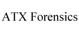 ATX FORENSICS trademark