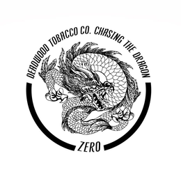 DEADWOOD TOBACCO CO. CHASING THE DRAGON ZERO trademark