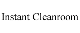 INSTANT CLEANROOM trademark