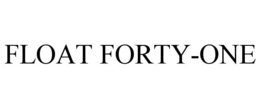 FLOAT FORTY-ONE trademark