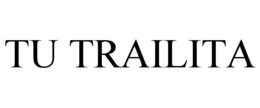 TU TRAILITA trademark