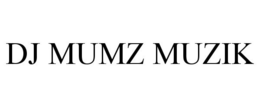 DJ MUMZ MUZIK trademark