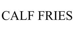 CALF FRIES trademark