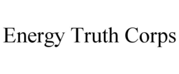 ENERGY TRUTH CORPS trademark