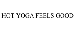 HOT YOGA FEELS GOOD trademark