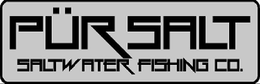 PÜR SALT SALTWATER FISHING CO. trademark