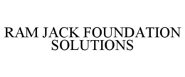 RAM JACK FOUNDATION SOLUTIONS trademark