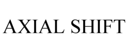AXIAL SHIFT trademark