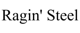 RAGIN' STEEL trademark