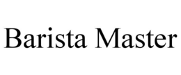 BARISTA MASTER trademark