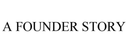 A FOUNDER STORY trademark