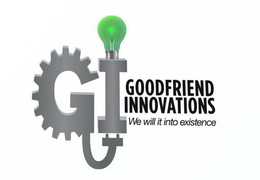 GI GOODFRIEND INNOVATIONS WE WILL IT INTO EXISTENCE trademark