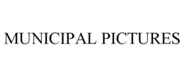 MUNICIPAL PICTURES trademark