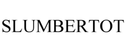 SLUMBERTOT trademark