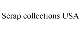 SCRAP COLLECTIONS USA trademark