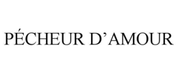 PÉCHEUR D'AMOUR trademark