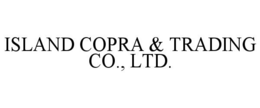 ISLAND COPRA & TRADING CO., LTD. trademark