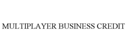 MULTIPLAYER BUSINESS CREDIT trademark