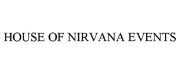 HOUSE OF NIRVANA EVENTS trademark