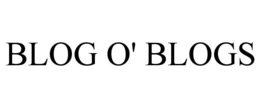 BLOG O' BLOGS trademark