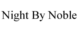 NIGHT BY NOBLE trademark