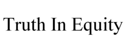 TRUTH IN EQUITY trademark