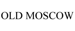 OLD MOSCOW trademark