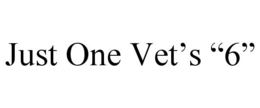JUST ONE VET'S "6" trademark