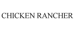 CHICKEN RANCHER trademark