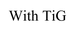 WITH TIG trademark