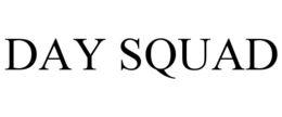 DAY SQUAD trademark