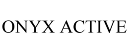ONYX ACTIVE trademark