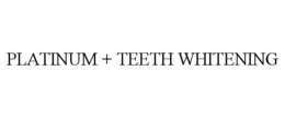 PLATINUM + TEETH WHITENING trademark