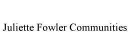 JULIETTE FOWLER COMMUNITIES trademark