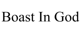 BOAST IN GOD trademark