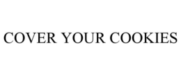 COVER YOUR COOKIES trademark