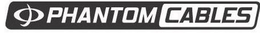 PHANTOM CABLES trademark