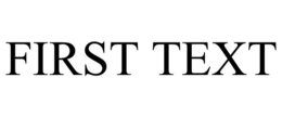FIRST TEXT trademark