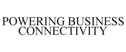 POWERING BUSINESS CONNECTIVITY trademark