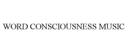 WORD CONSCIOUSNESS MUSIC trademark