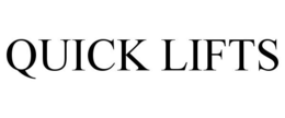 QUICK LIFTS trademark