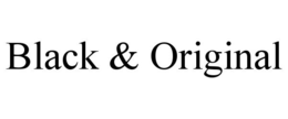 BLACK & ORIGINAL trademark