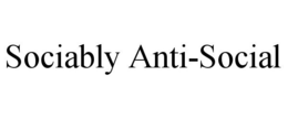 SOCIABLY ANTI-SOCIAL trademark