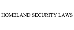 HOMELAND SECURITY LAWS trademark