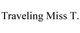 TRAVELING MISS T. trademark
