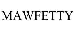 MAWFETTY trademark