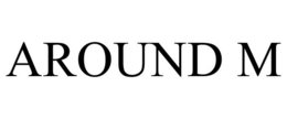 AROUND M trademark