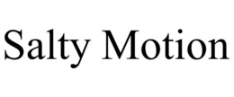 SALTY MOTION trademark