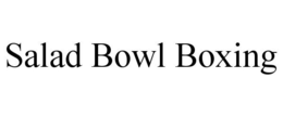 SALAD BOWL BOXING trademark
