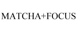 MATCHA+FOCUS trademark